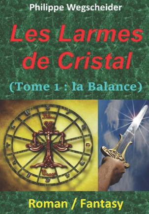 Les Larmes de Cristal: Tome 1: La Balance