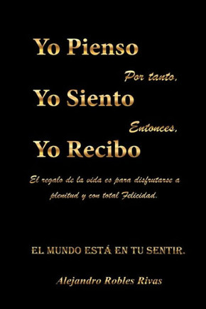 Yo Pienso. Yo Siento, Yo Recibo