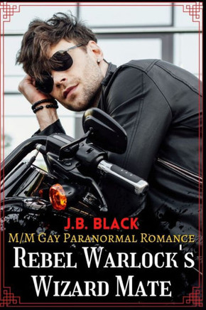 Rebel Warlock's Wizard Mate: M/M Gay Fantasy Romance