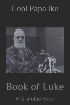 Book of Luke: A Grandpa Book