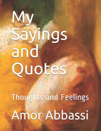 My Sayings and Quotes: Thoughts and Sensations
