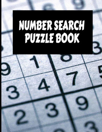 Number Search Puzzle Book: Big Number Search Puzzle Book with 200 puzzles Plus Solutions for Adults, Seniors and all puzzle fans.