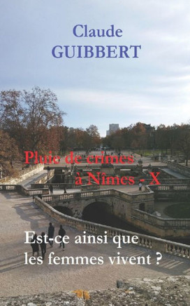 Pluie de crimes ? N?mes - X: Est-ce ainsi que les femmes vivent ?