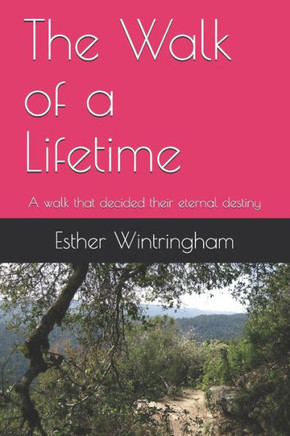 The Walk of a Lifetime: A walk that decided their eternal destiny
