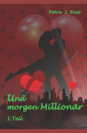 Und morgen Million?r: ...wenn Liebe auf Millionen trifft