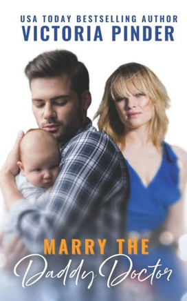 Marry the Daddy Doctor: Opposites attract fake wedding romance