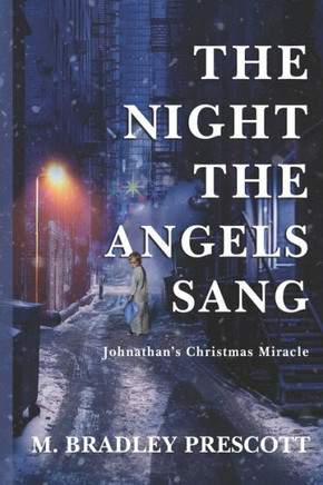 The Night the Angels Sang: Johnathan's Christmas Miracle