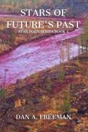 Stars of Future's Past: Star Born Series Book 4 Stars of Future's Past: Star Born Series Book 4