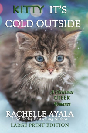 Kitty, It's Cold Outside (Large Print Edition): A Holiday Love Story - Large Print