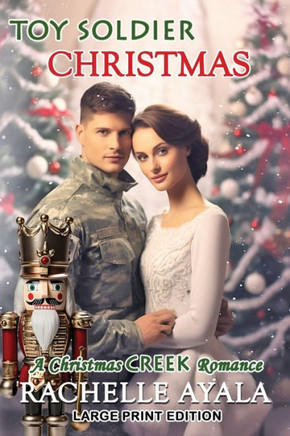 Toy Soldier Christmas [Large Print Edition]: A Holiday Love Story - Large Print