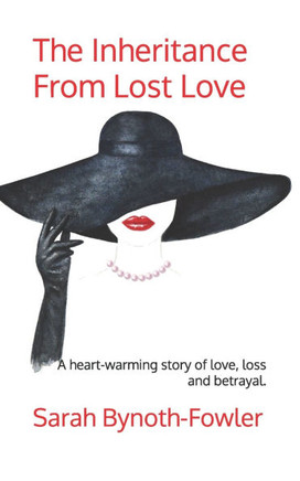 The Inheritance From Lost Love: A heart-warming story of love, loss and betrayal.