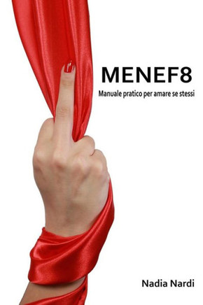 Menef8: Manuale pratico per amare se stessi