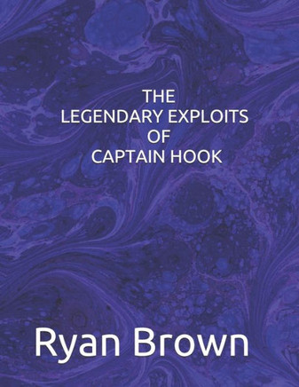 The Legendary Exploits of Captain Hook