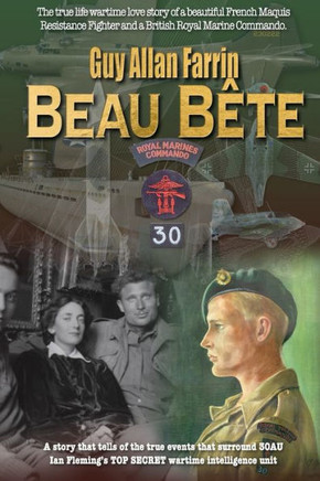 Beau B?te: The true story of a Royal Marine sniper assigned to Ian Fleming's WWII intelligence unit.