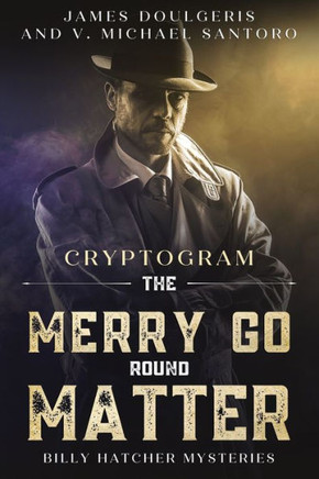 The Merry Go Round Matter- Billy Hatcher Mysteries: Cryptogram Puzzle Books - Murder Mystery Puzzle Book - Large Print