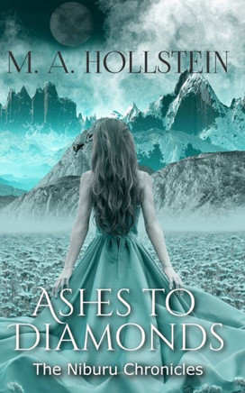 Ashes to Diamonds: The Niburu Chronicles