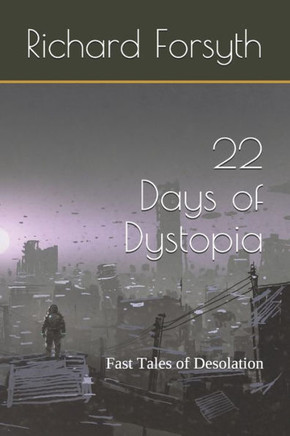 22 Days of Dystopia: Fast Tales of Desolation