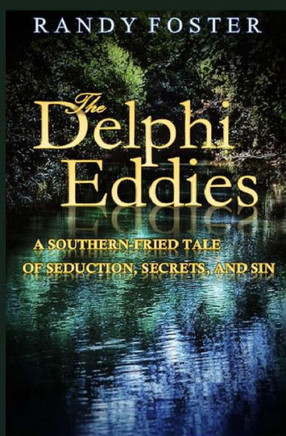 The Delphi Eddies: a southern-fried tale of seduction, secrets, and sin