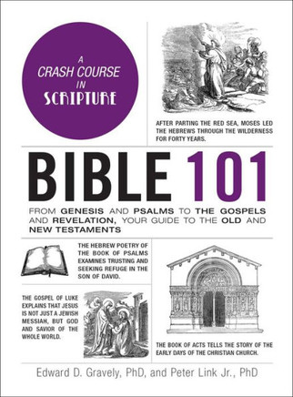 Bible 101: From Genesis And Psalms To The Gospels And Revelation, Your Guide To The Old And New Testaments (Adams 101)