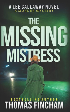 The Missing Mistress: A Private Investigator Mystery Series of Crime and Suspense