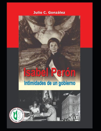 Isabel Per?n: Intimidades de un gobierno