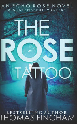 The Rose Tattoo: A Murder Mystery Series of Crime and Suspense
