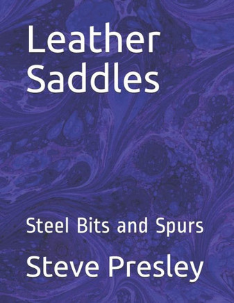 Leather Saddles: Steel Bits and Spurs
