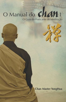 O Manual do Chan: O Guia do Praticante de Medita??o
