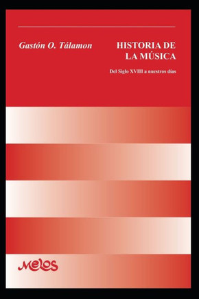 Historia de la m?sica: Del siglo dieciocho a nuestros d?as