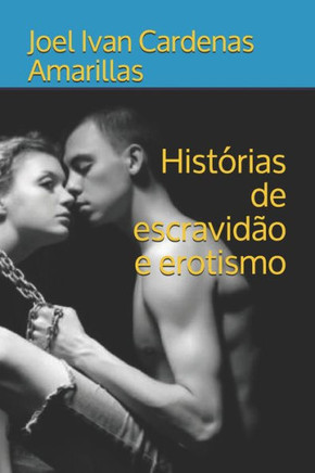 Hist?rias de escravid?o e erotismo