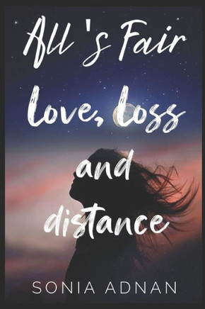All's Fair: Love, Loss and Distance