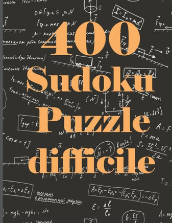 400 Sudoku Puzzle difficile: Sudoku 400 Puzzle con soluzioni