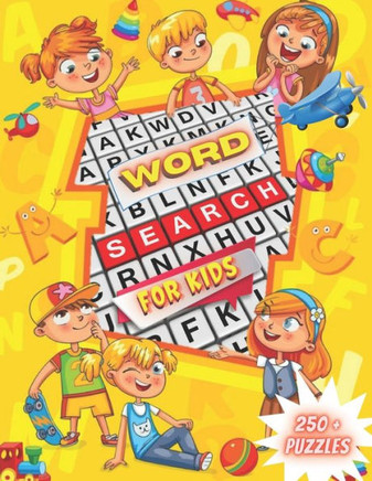 Word Search For Kids: Makes a Great Gift! Word Search Puzzles for Clever Kids 4-8: First Kids Word Search Puzzle Book ages 4-8 6-8 & 8-10. W