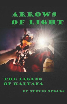 Arrows Of Light: The Legend of Kaltana