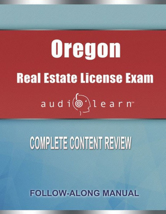 Oregon Real Estate License Exam AudioLearn: Complete Audio Review for the Real Estate License Examination in Oregon