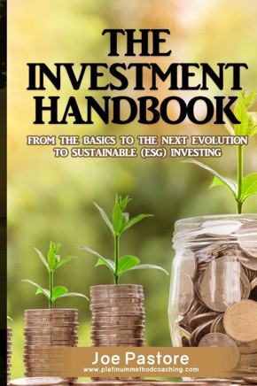 The Investment Handbook: From the Basics to Sustainable (ESG) Investing, The Next Evolution of Investing