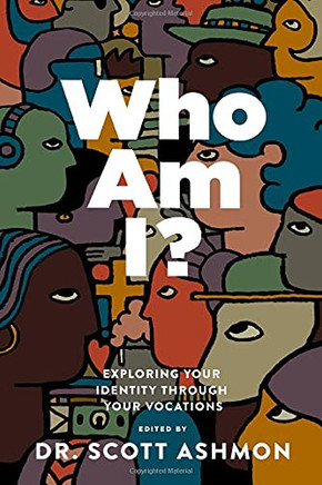 Who Am I? : Exploring Your Identity Through Your Vocations - 9781945978937