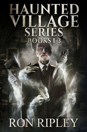 Haunted Village Series Books 1 - 3: Supernatural Horror with Scary Ghosts & Haunted Houses