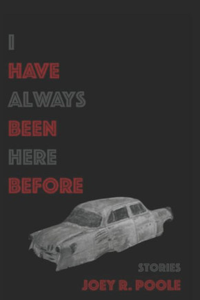 I Have Always Been Here Before: Stories