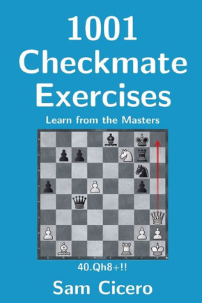 1001 Checkmate Exercises: Learn from the Masters