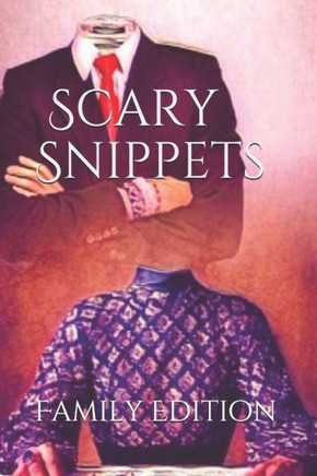Scary Snippets: Family Edition