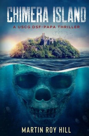 Chimera Island (The USCG DSF-Papa Thrillers)