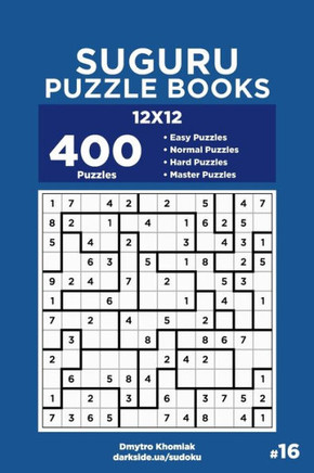 Suguru Puzzle Books - 400 Easy to Master Puzzles 12x12 (Volume 16)