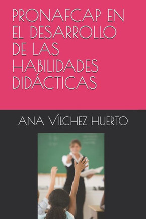 Pronafcap En El Desarrollo de Las Habilidades Did?cticas