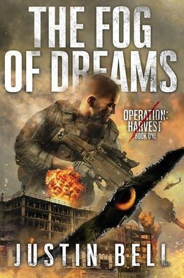 The Fog of Dreams (A Military Techno-Thriller): Operation: Harvest Book One