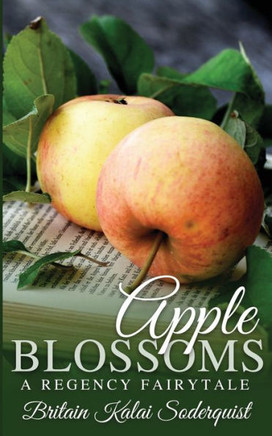 Apple Blossoms: A Regency Fairytale