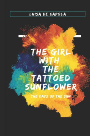 The Girl With The Tattoed Sunflower: the day of the sun