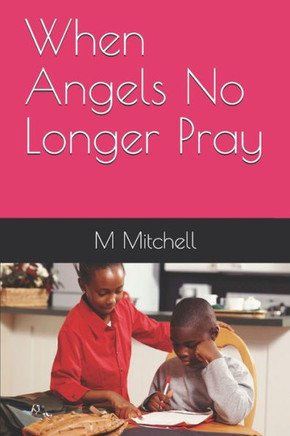When Angels No Longer Pray