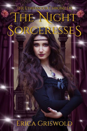 The Ethermoor Chronicles: The Night Sorceresses