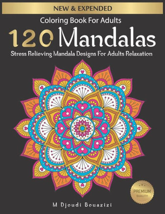 Coloring Book for Adults: 120 Mandalas for Relaxation and Stress Relief: Adult Mandala Coloring Pages Contains 120 Unique Mandala Coloring Book